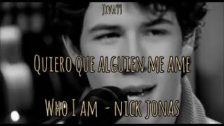 Who I Am - Nick Jonas ft. The Administration [Letra Español]