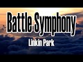 Linkin Park - Battle Symphony(Lyrics)