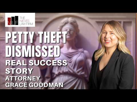 California Theft Case Dismissed Before Trial | Grace Explains the Defense Strategy