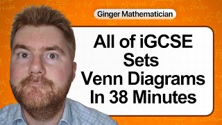 Everything you need to know about IGCSE Sets and Venn Diagrams in 38 minutes