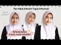 TIPS AGAR HIJAB TEGAK PARIPURNA UNTUK ANAK SEKOLAH
