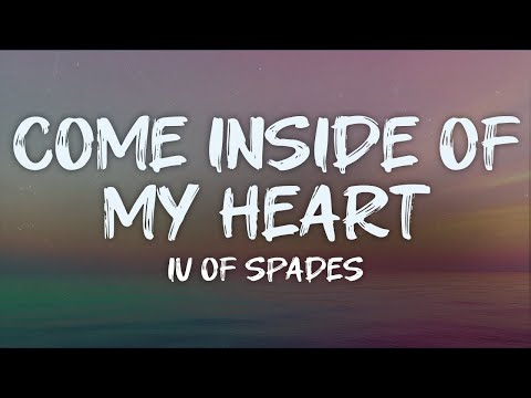 iv of spades - come inside of my heart (lyrics)
