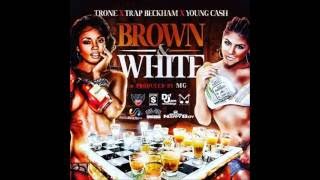 T.Rone Feat. Trap Beckham &amp; Young Cash - Brown &amp; White (Prod. By M.Geezy) [2016] *PROMO VIDEO*