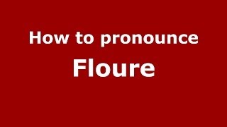 How to pronounce Floure