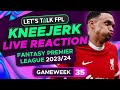 FPL KNEEJERK GAMEWEEK 35 | LIVE REACTION Q&A | Fantasy Premier League Tips 2023/24
