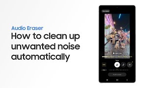 Samsung How to use Audio Eraser | Samsung Galaxy S25 Series