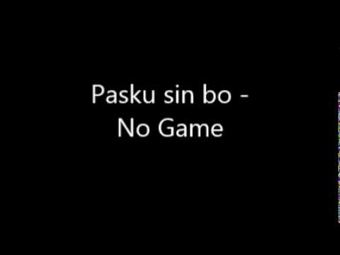 pasku sin bo (original) - No Game