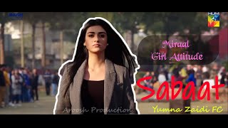 Sarah Khan as Miraal Farid  Attitude 🔥  Sabaat 