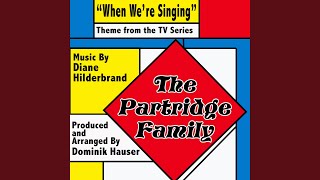 The Partridge Family: &quot;When We&#39;re Singing&quot;