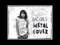 Heny - M.I.A - Bad Girls (Metal Cover) 