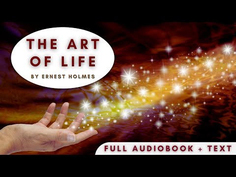 The Art of Life by Ernest Holmes: Audiobook and Text