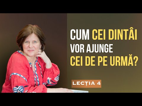 Cei dintâi vor fi cei de pe urma si cei de pe urma vor fi cei dintâi | Matei Partea II | Lecția 4
