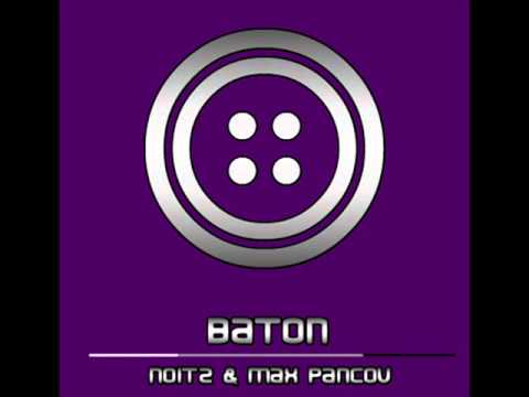 Noitz ft. Max Pancov - Baton (Original Mix) (Preview)