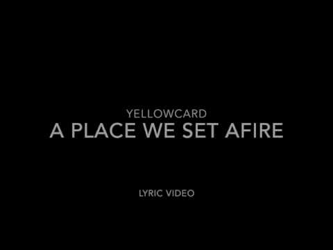 Yellowcard - A Place We Set Afire lyrics