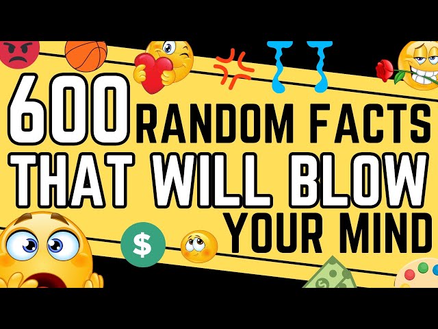 600 Random Facts That Will Blow Your Mind - COMPILATION