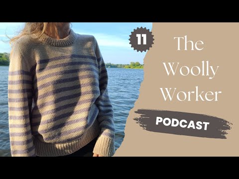 The Woolly Worker Knitting Podcast Ep11 - lyon sweater, pictus pullover, musseburgh, summer cast-ons