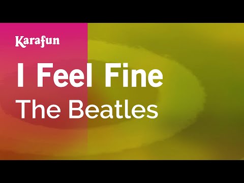 I Feel Fine - The Beatles | Karaoke Version | KaraFun