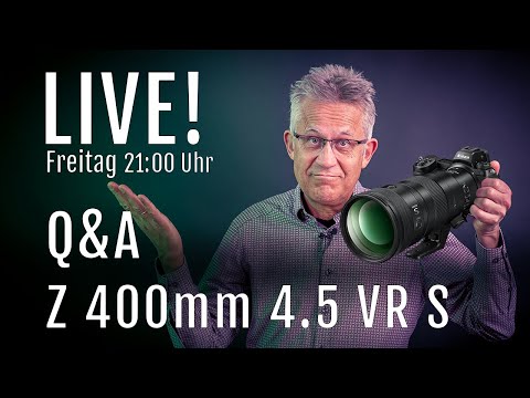 LIVE – Q & A zum Nikon Z 400 4.5 S – Z TC-1.4