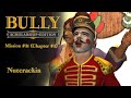 Bully Scholarship Edition Mission 31 Nutcrakin
