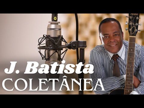 J. Batista [ Coletânea Especial ]
