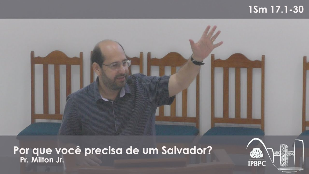 1Sm 17.1-30 - Por que você precisa de um Salvador?