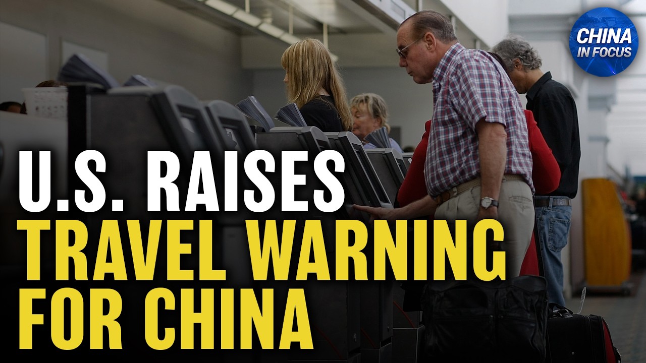 U.S. Raises Travel Warning Level for China | China in Focus