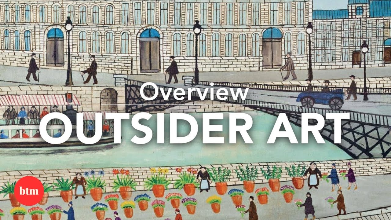 10 Outsider Artists You Should Know I Behind the Masterpiece