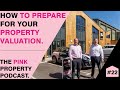 How To Prepare For Your Property Valuation - The Pink Property Podcast #22