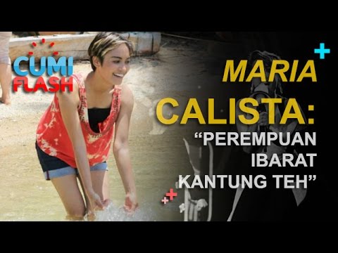 Maria Calista: "Perempuan Ibarat Kantung Teh" - CumiFlash 05 Desember 2016