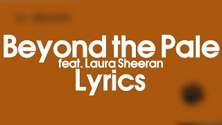Ed Sheeran - Beyond the Pale (Lyrics)