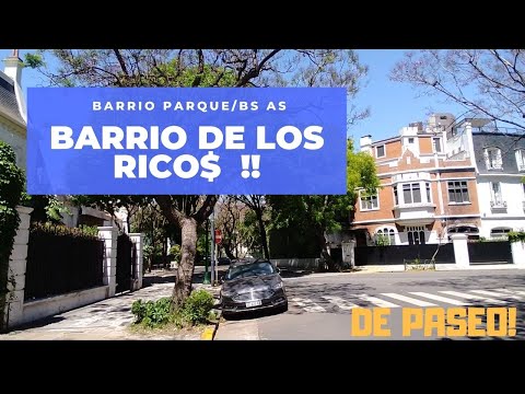 Barrio Parque, neighborhood of the Rich and Famous Argentinos💵💲, in Buenos Aires !! 2020