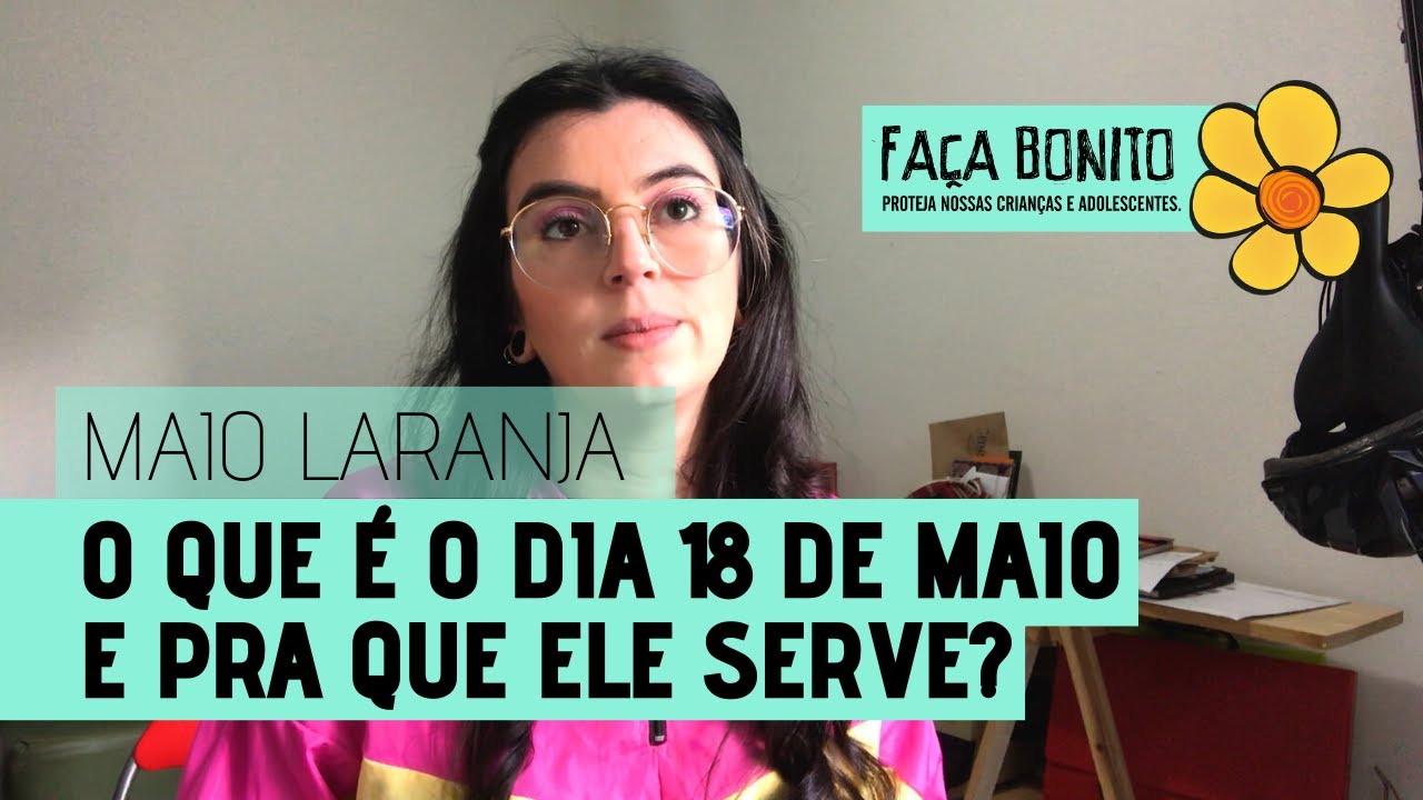 Maio Laranja: o que é e pra que serve o dia 18 de maio?