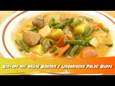 Grüne Bohnen Eintopf Rezept / ungarische Paloc Suppe