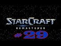 Starcraft Remastered Part 29 The Blue Planet