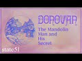 The Mandolin Man and His Secret (Mono Mix) by Donovan - Music from The state51 Conspiracy