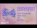 The Mandolin Man and His Secret (Mono Mix) by Donovan - Music from The state51 Conspiracy