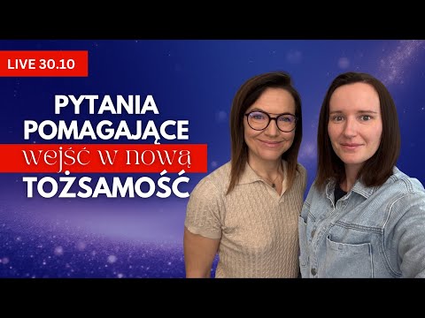 Wchodzenie w nową tożsamość  (prawo założenia) - LIVE 30.10.2025