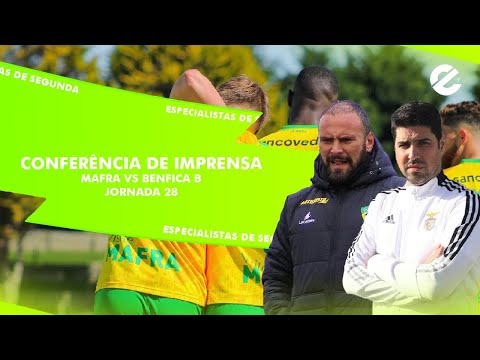 Conferência de Imprensa - CD Mafra 2 vs 1 SL Benfica B (Jornada 28)
