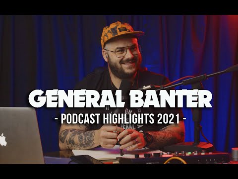 General Banter Podcast Highlights 2021