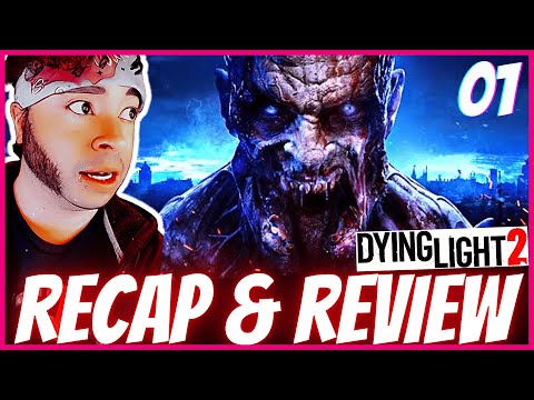Dying Light 2: Stay Human | Story Recap & Review Part 1