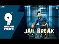 Jail Break Official Video Baaghi Cheetah Latest Punjabi Songs
