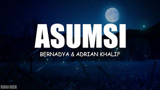 Download lagu Bernadya & Adrian Khalif - Asumsi (Lirik Lagu) mp3 Download lagu Bernadya & Adrian Khalif - Asumsi (Lirik Lagu) mp3