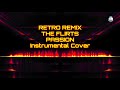 Retro Remix The Flirts Passion Instrumental Cover