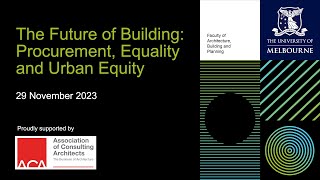 The Future of Building: Procurement, Quality & Urban Equity (PANEL)