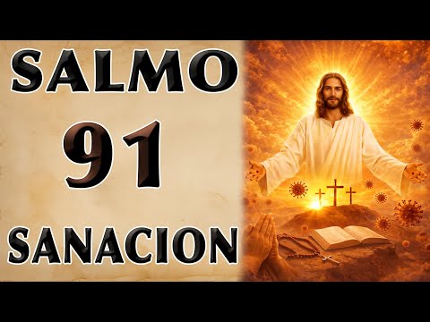 SALMO 91 ORACIÓN PARA SANACIÓN Y PROTECCIÓN CONTRA ILLNESS