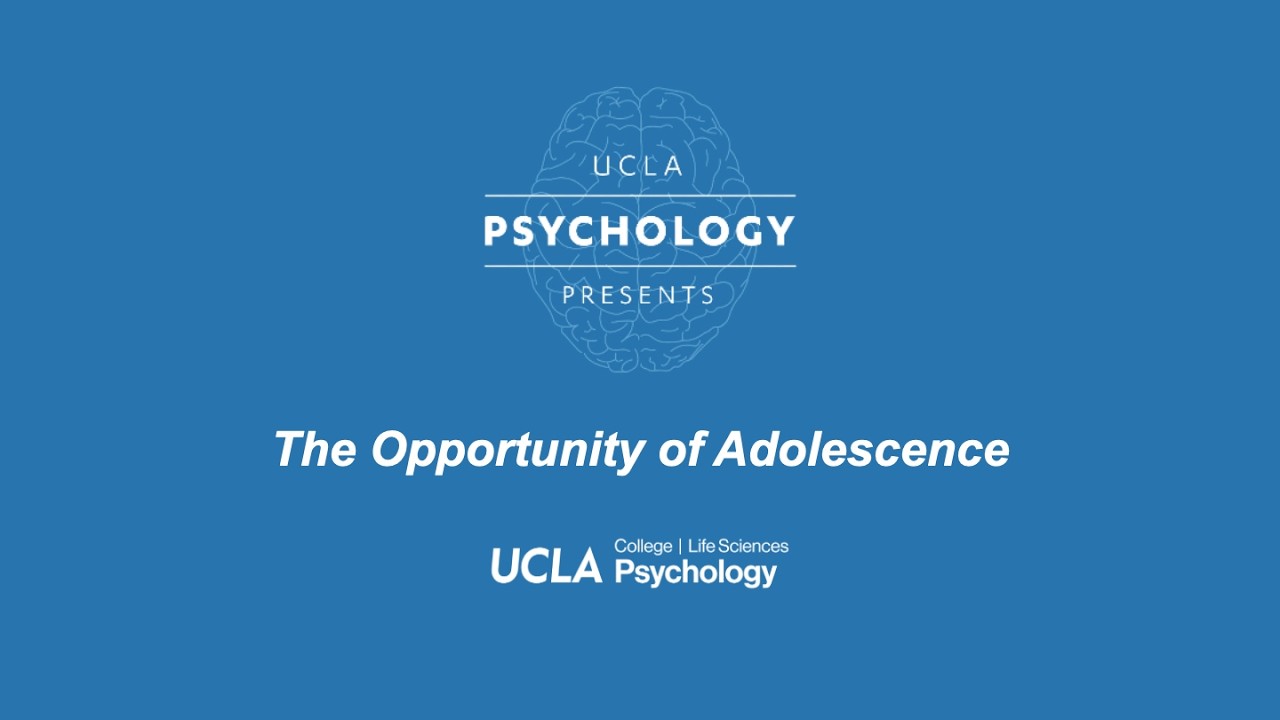 Psychology Presents: "The Opportunity of Adolescence"