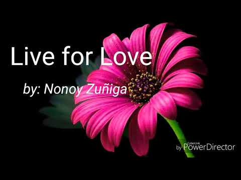 Live for Love by: Nonoy Zuñiga