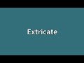 Extricate Meaning