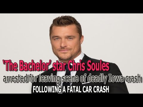 ‘The Bachelor’ star Chris Soules arrested for leaving scene of deadly Iowa crash