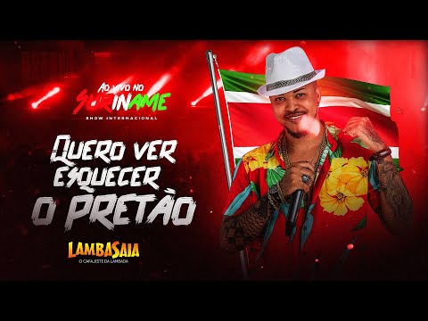 Lambasaia - Quero ver esquecer o Pretão - ao vivo